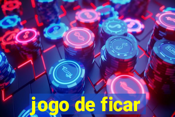 jogo de ficar